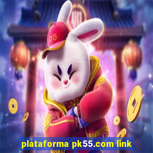 plataforma pk55.com link